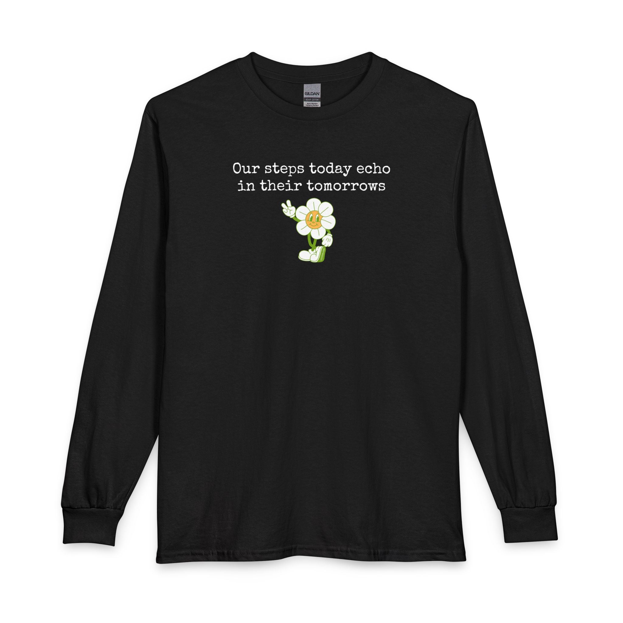 Black long sleeve t-shirt with a sunflower design and text "our steps today echo in their tomorrows"