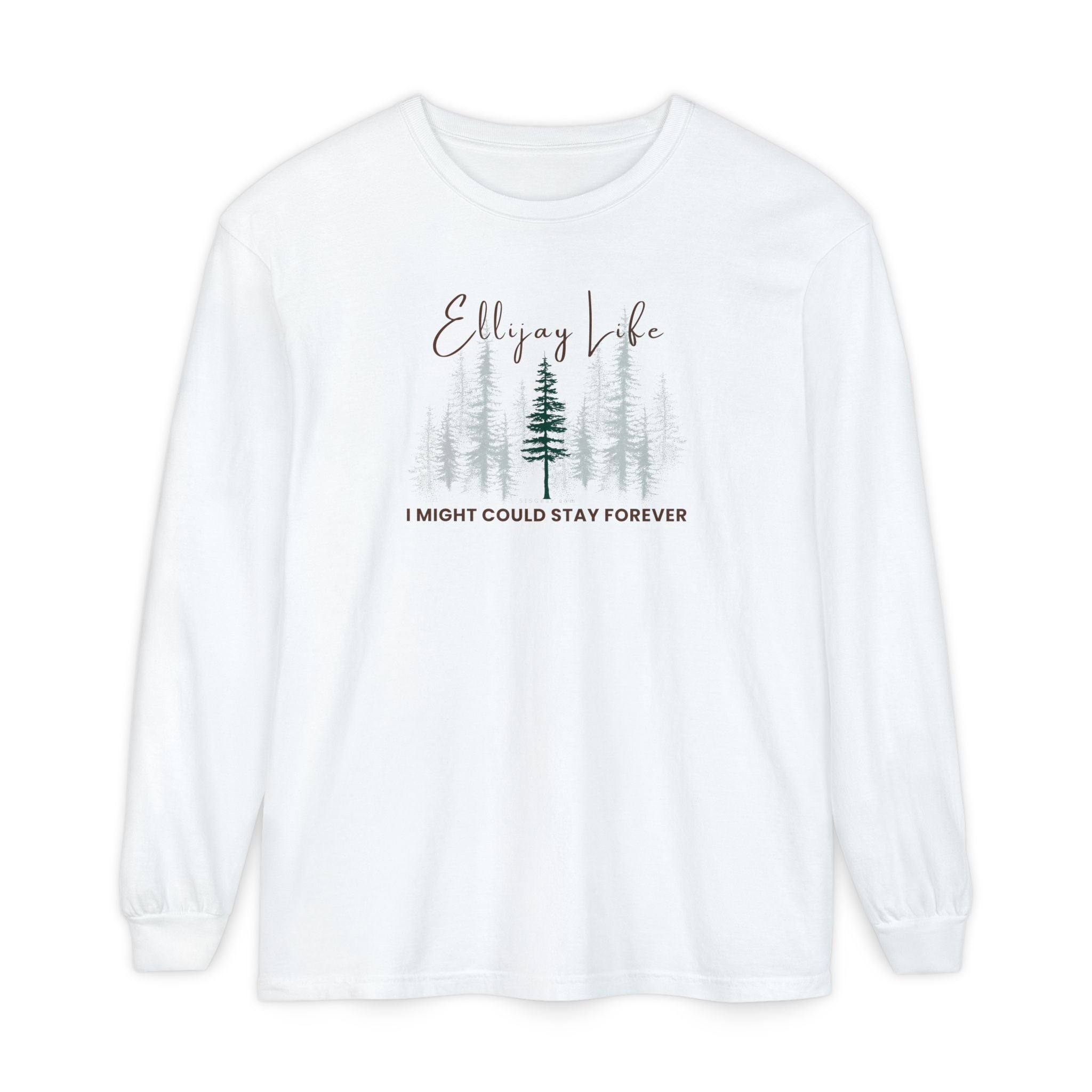 White comfort colors long sleeve t-shirt with nature-themed graphic and text "Ellijay Life - I Might Could Stay Forever"
