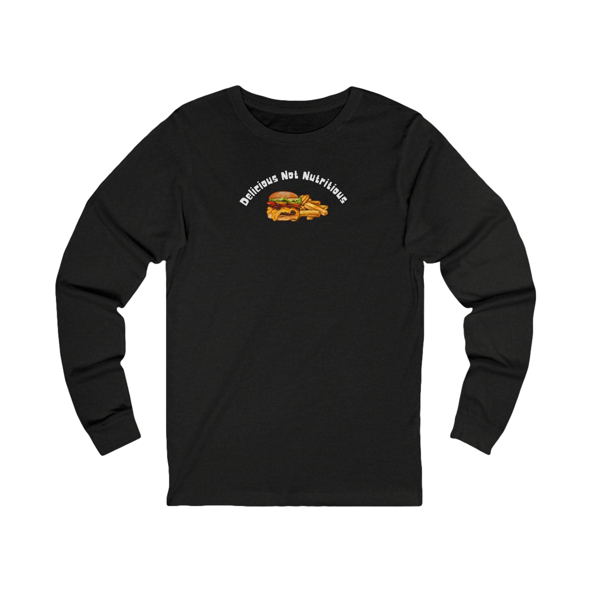 Black long-sleeve shirt with a cheeseburger and fries graphic and text 'Delicious Not Nutritious'