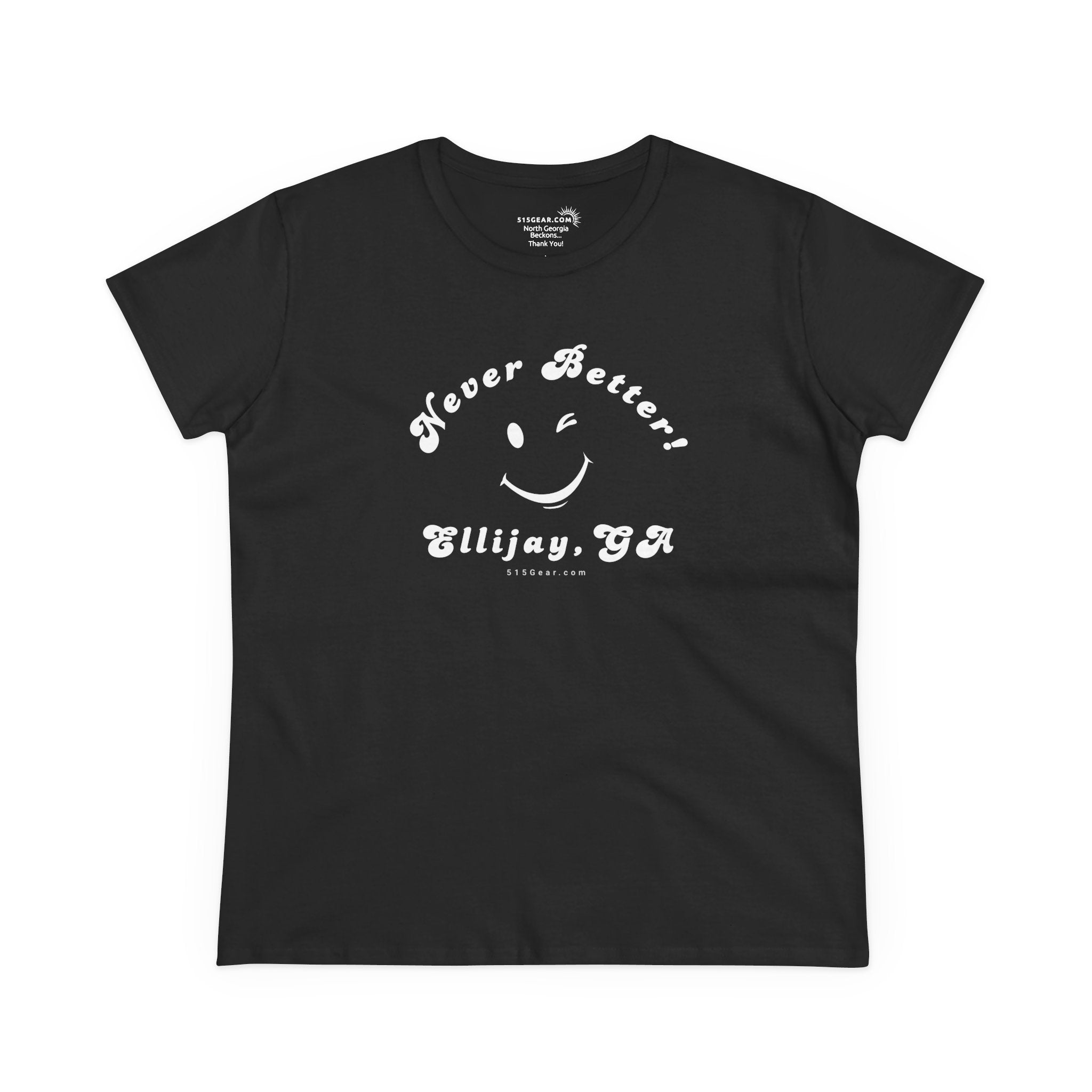 Black women's t-shirt with white smiley face and text "Never Better! Ellijay, GA" by 515Gear.com (front design)