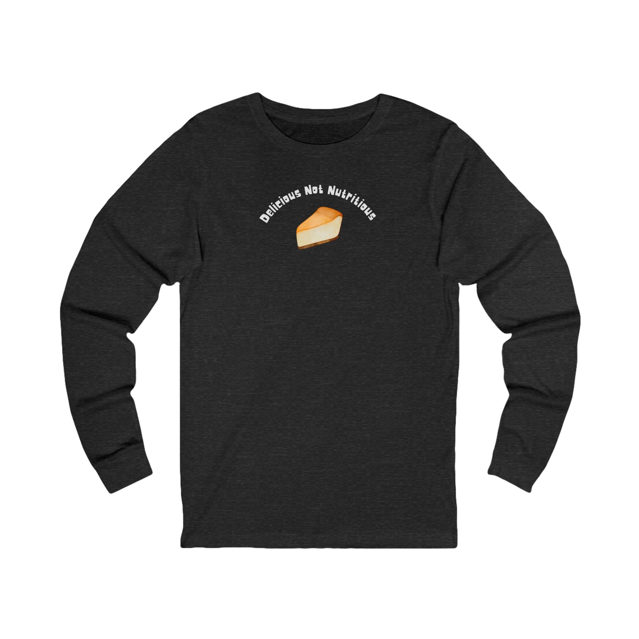 Black long-sleeve shirt with a slice of cheesecake graphic and text "Delicious Not Nutritious"