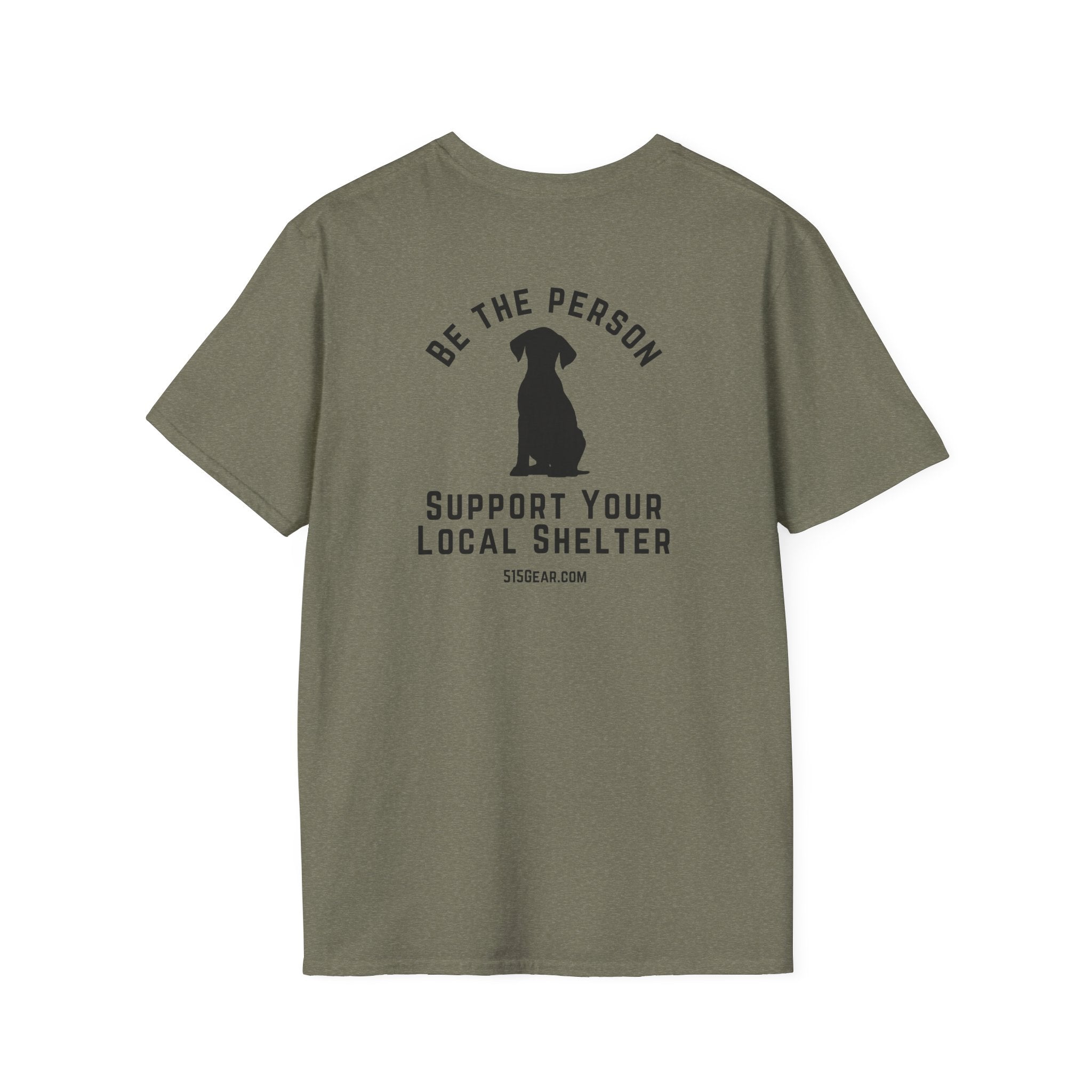 Unisex Adult T-shirt, Be the Person | by 515Gear.com | Support your local Shelter