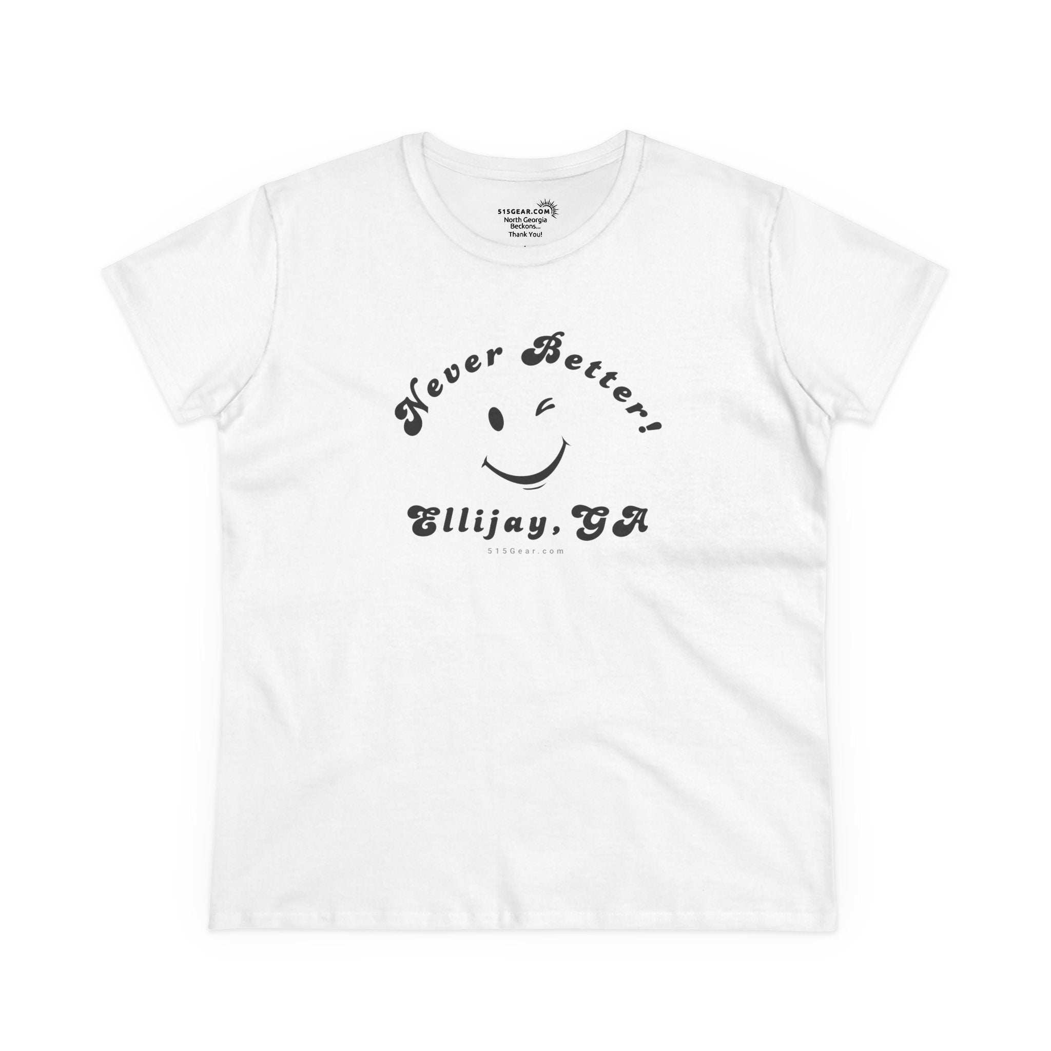 White women's t-shirt with black smiley face and text "Never Better! Ellijay, GA" by 515Gear.com (front design)