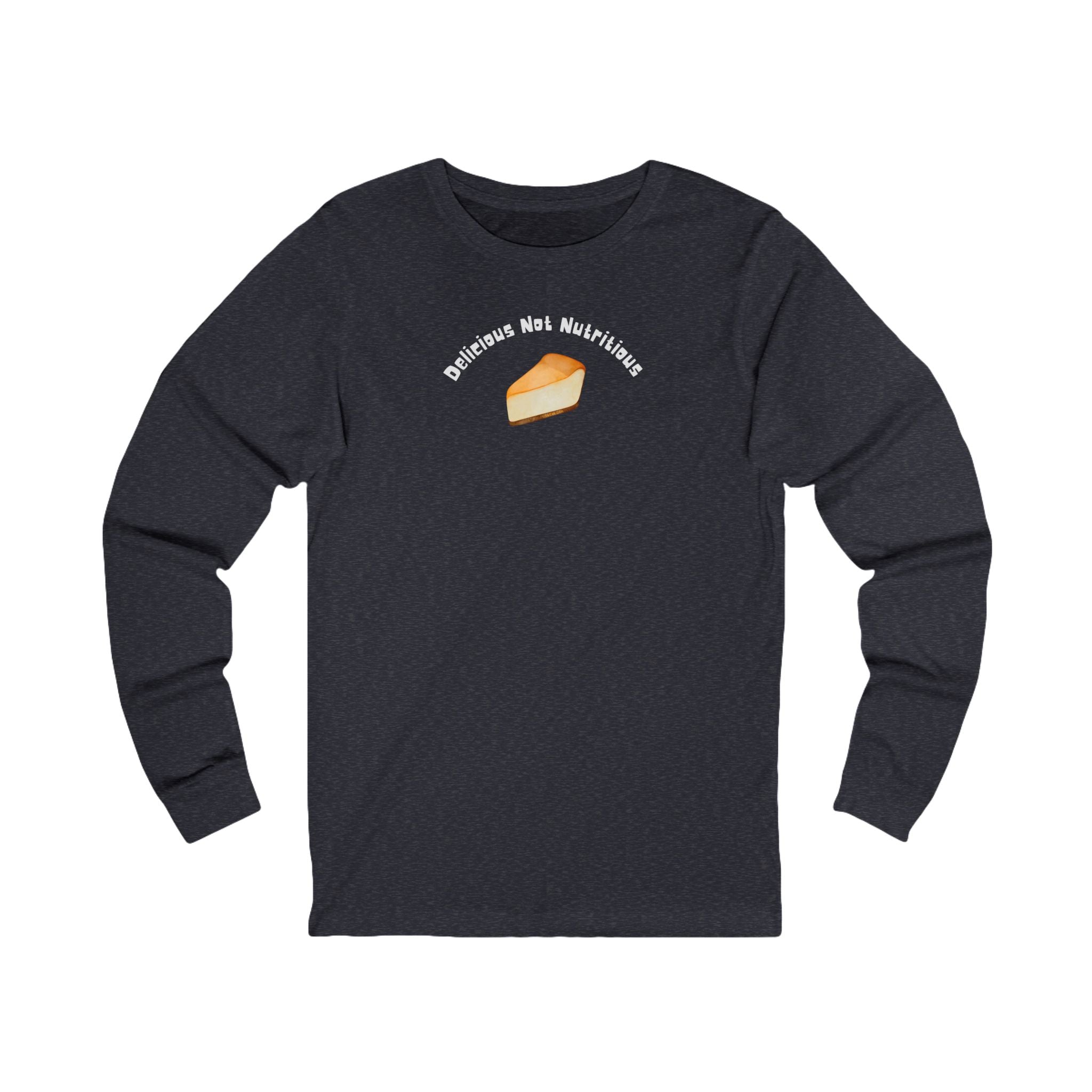 Black long-sleeve shirt with a slice of cheesecake graphic and text "Delicious Not Nutritious"