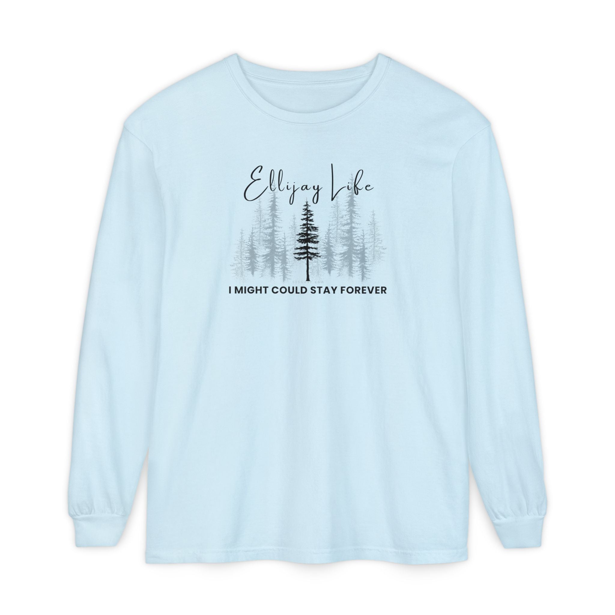 Lite Blue comfort colors long sleeve t-shirt with nature-themed graphic and text "Ellijay Life - I Might Could Stay Forever"