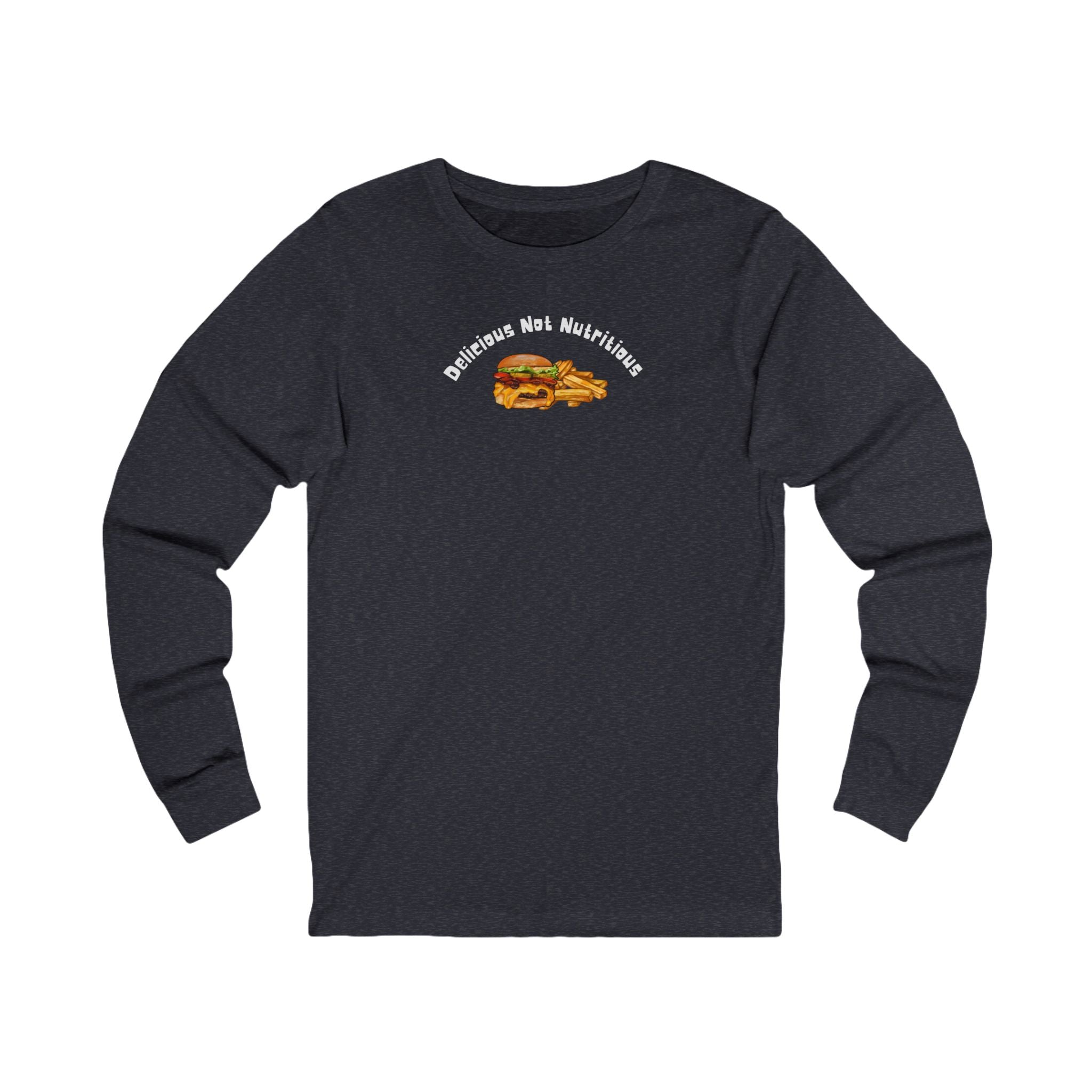 Black long-sleeve shirt with a cheeseburger and fries graphic and text 'Delicious Not Nutritious'