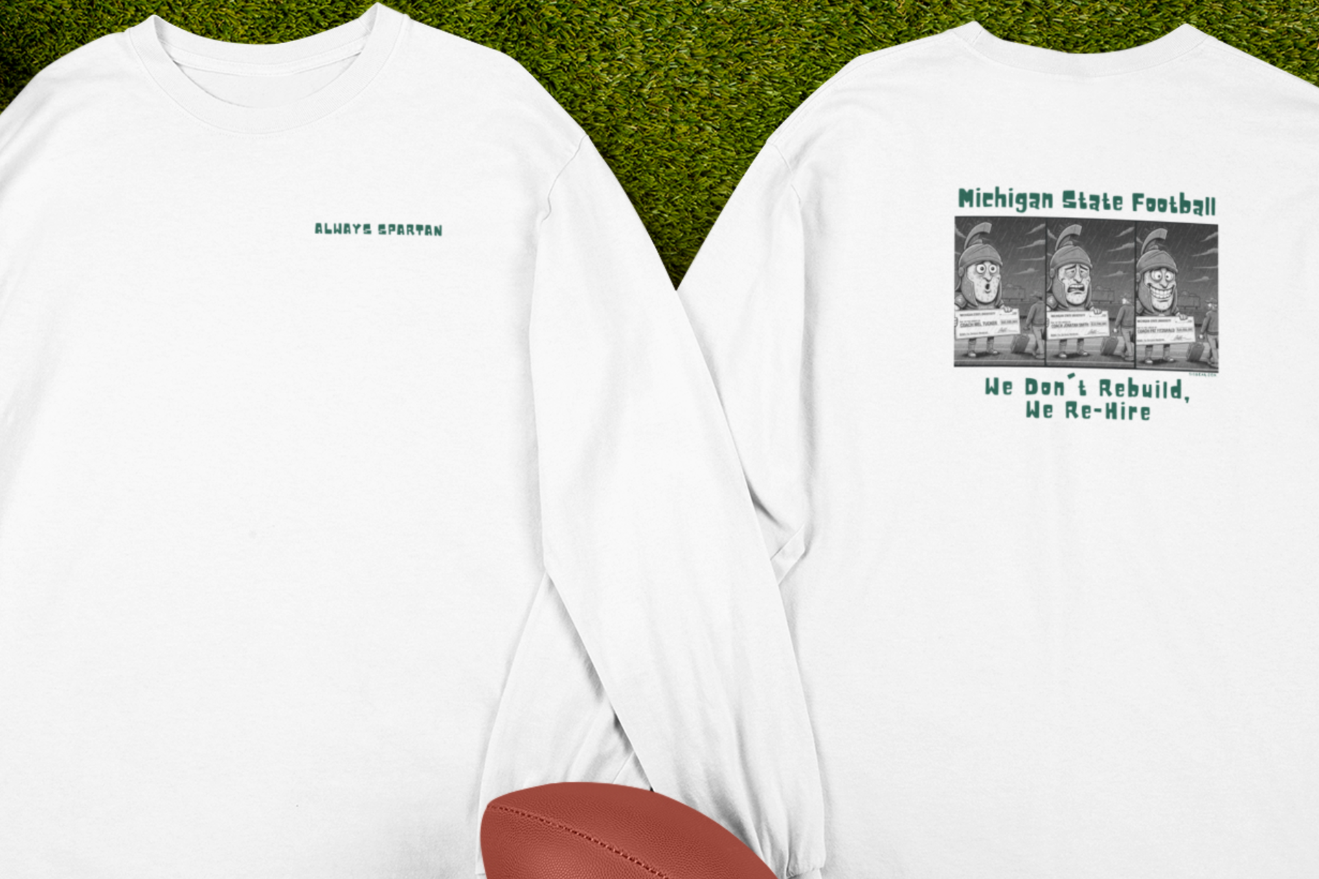 Two white long-sleeve unisex Comfort Color shirts with text Always Spartan, Michigan State Football, We don't Rebuild, we Re-hire"