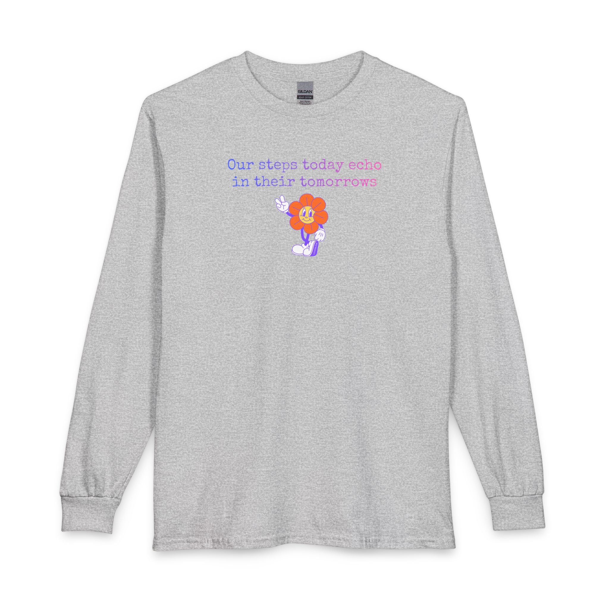 Gray long sleeve t-shirt with a sunflower design and text "our steps today echo in their tomorrows"