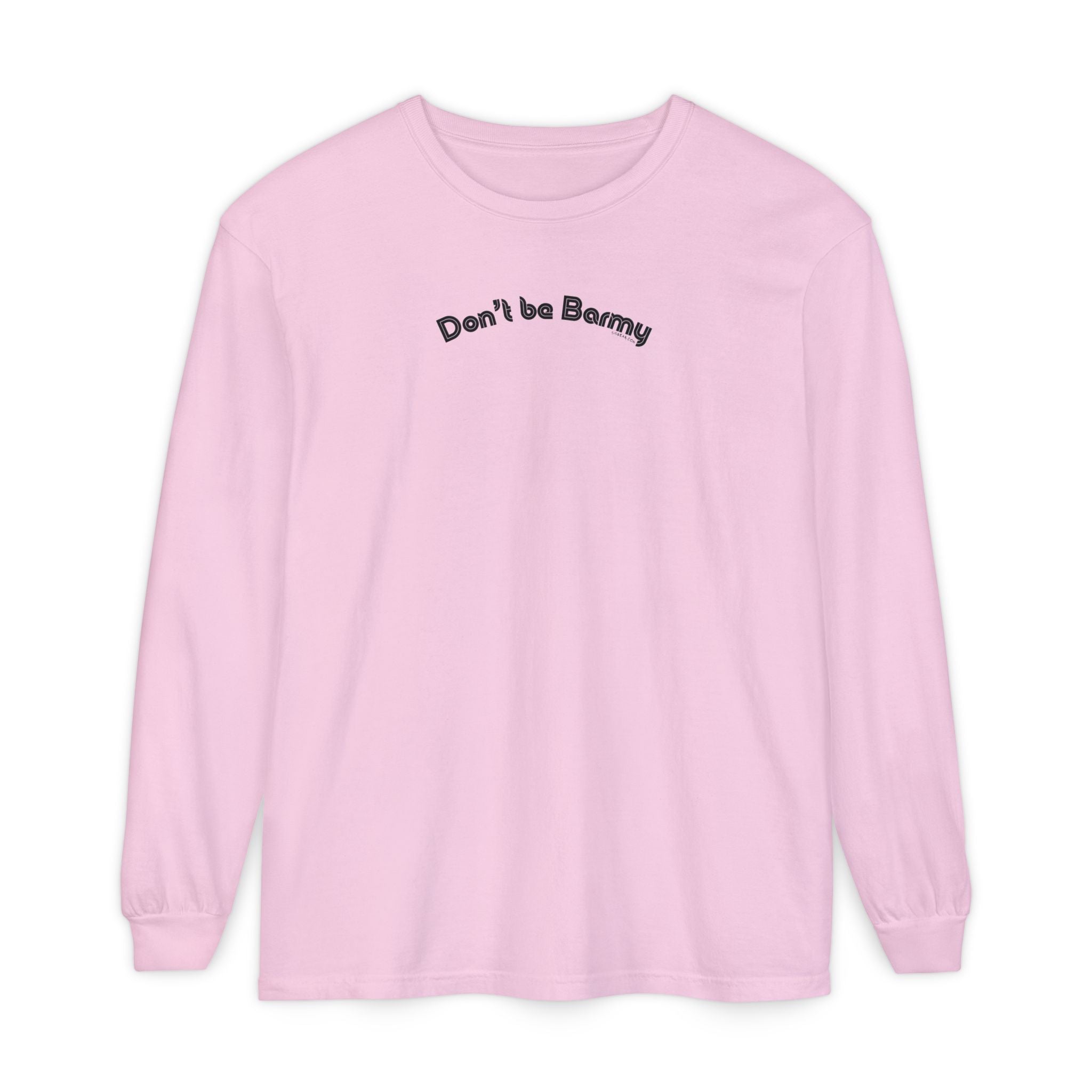 Pink long-sleeve shirt with 'Don't be Barmy' text on a white background
