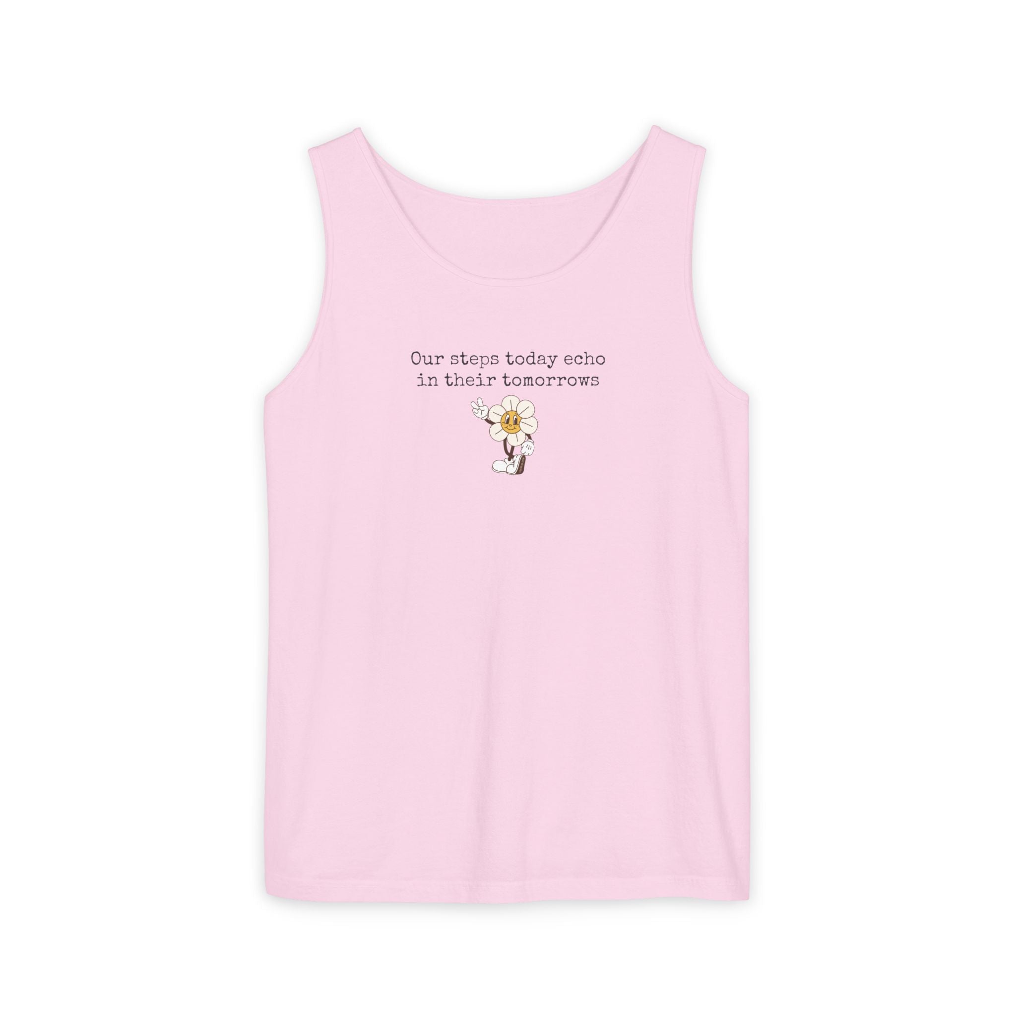 Pink tank top with text "Our steps today echo in their tomorrows" and anthropomorphic hippy flower graphic