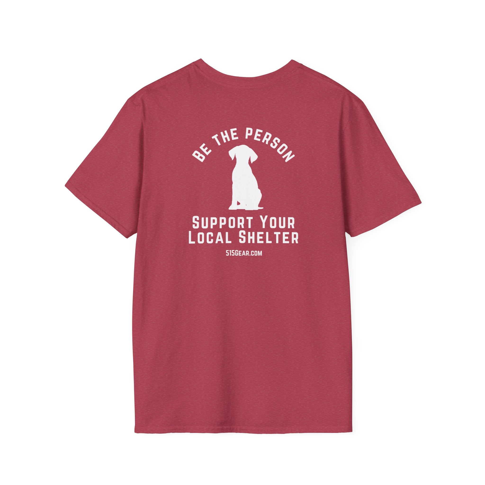 Unisex Adult T-shirt, Be the Person | by 515Gear.com | Support your local Shelter