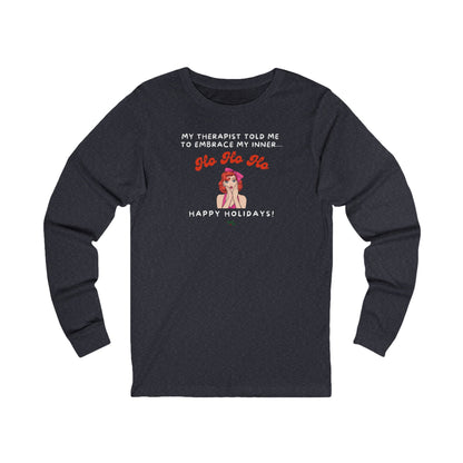 Navy long-sleeve shirt with humorous graphic and text "my therapist told me to embrace my inner Ho Ho Ho - Happy Holidays"
