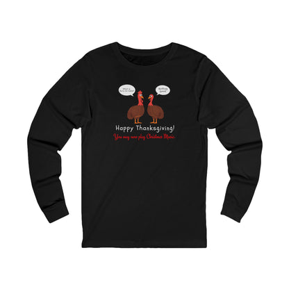 Black long-sleeve tee with two cartoon turkeys and text "what is farm-to-table... Nothing good... Happy Thanksgiving!  You may now play Christmas music"