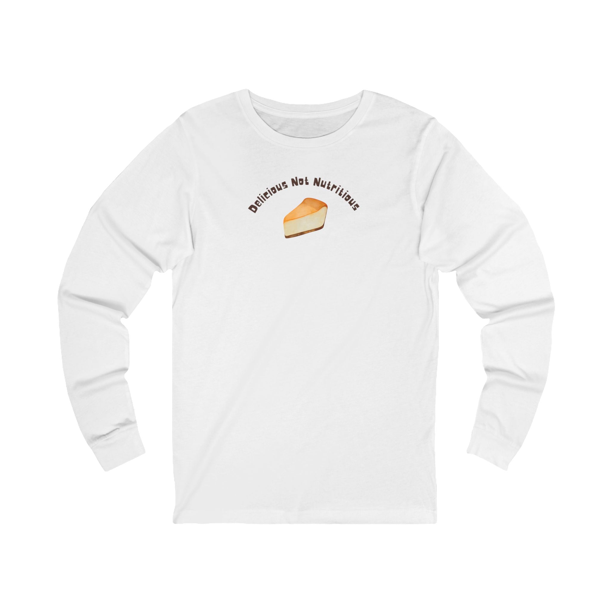 White long-sleeve shirt with a slice of cheesecake graphic and text "Delicious Not Nutritious"