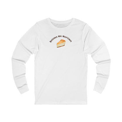 White long-sleeve shirt with a slice of cheesecake graphic and text "Delicious Not Nutritious"
