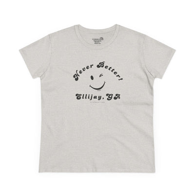 Light gray women's t-shirt with black smiley face and text "Never Better! Ellijay, GA" by 515Gear.com (front design)