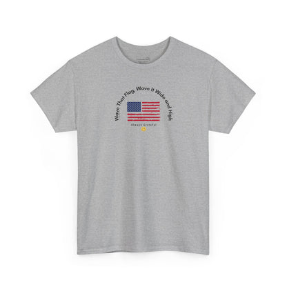 Gray t-shirt with American flag graphic and text "Wave That Flag, Wave It Wide and High"