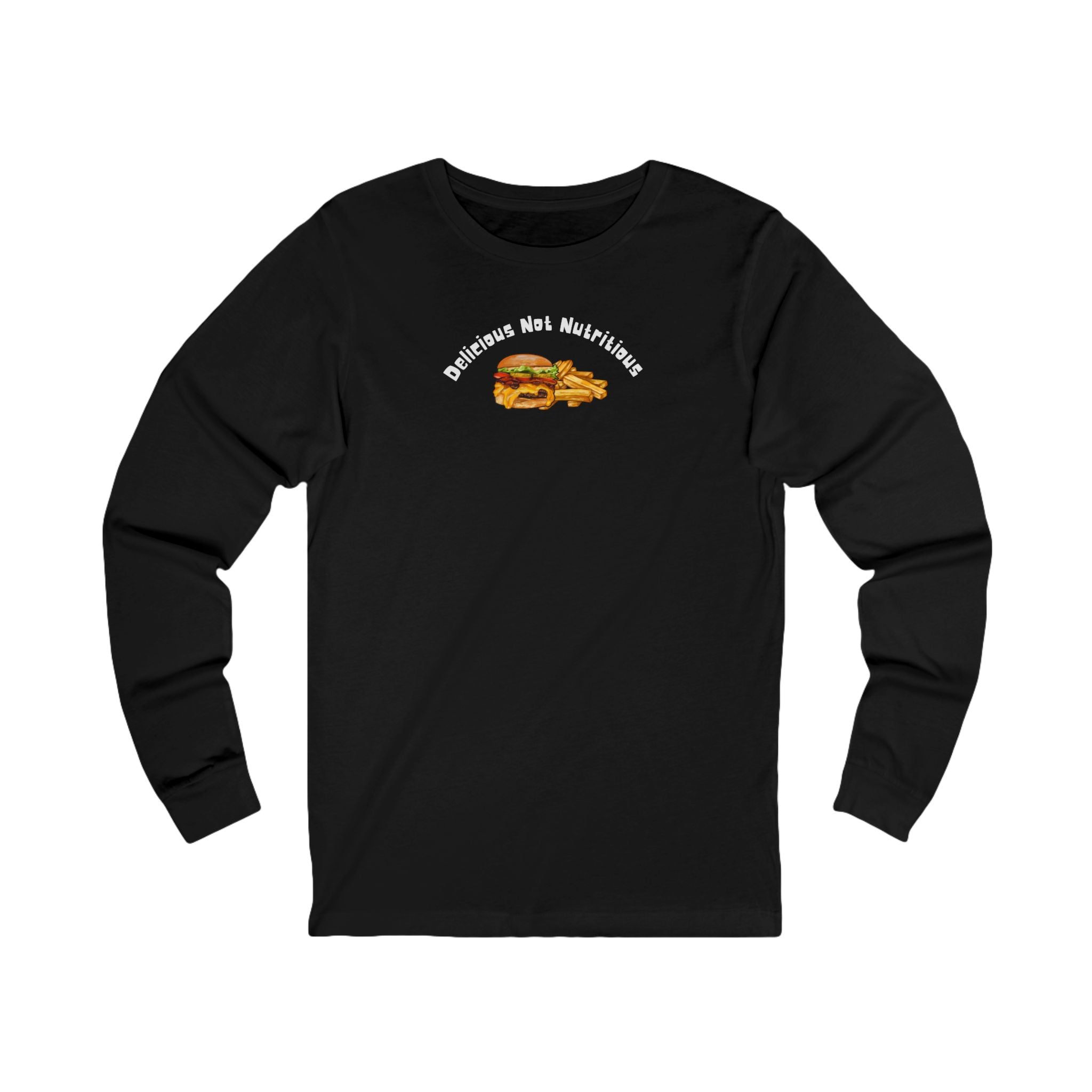 Black long-sleeve shirt with a cheeseburger and fries graphic and text 'Delicious Not Nutritious'