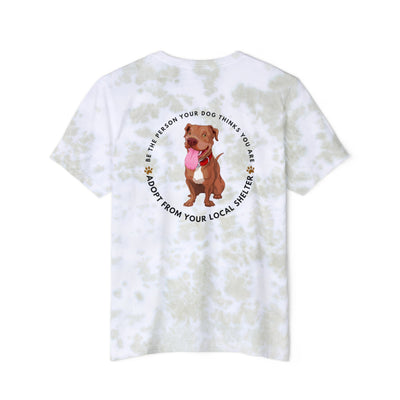 Unisex Adult T-shirt, Be the Person your dog thinks you are! | by 515Gear.com | Adopt from your local Shelter
