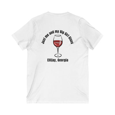 Adult Women's V-Neck T-Shirt, Just me and my Big Girl Glass, by 515Gear.com | Ellijay, GA | Wineries Await!
