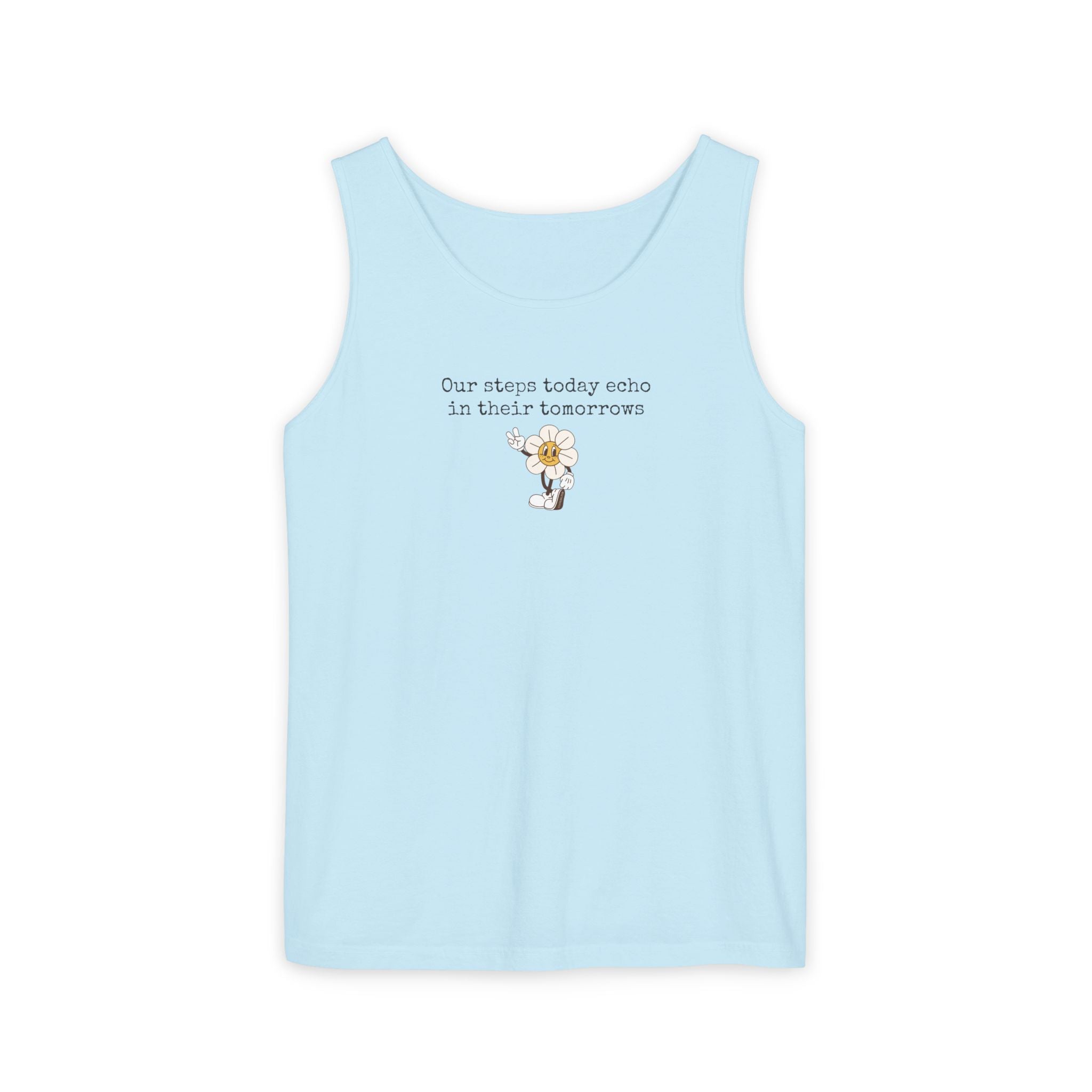 Light blue tank top with text "Our steps today echo in their tomorrows" and anthropomorphic hippy flower graphic