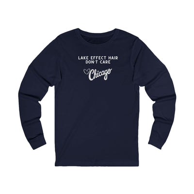 Navy blue long sleeve shirt with text "Lake Effect Hair Don't Care... Love Chicago" 