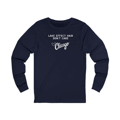 Navy blue long sleeve shirt with text "Lake Effect Hair Don't Care... Love Chicago" 