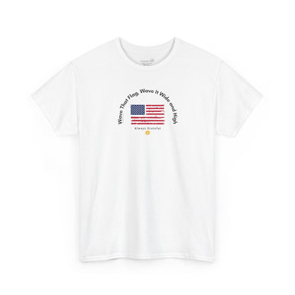 White t-shirt with American flag graphic and text "Wave That Flag, Wave It Wide and High"