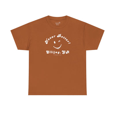 “Never Better” – Ellijay Edition, Unisex T-Shirt