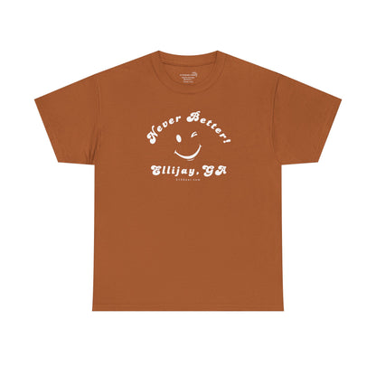 “Never Better” – Ellijay Edition, Unisex T-Shirt