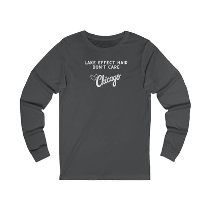 Gray long sleeve shirt with text "Lake Effect Hair Don't Care... Love Chicago" 