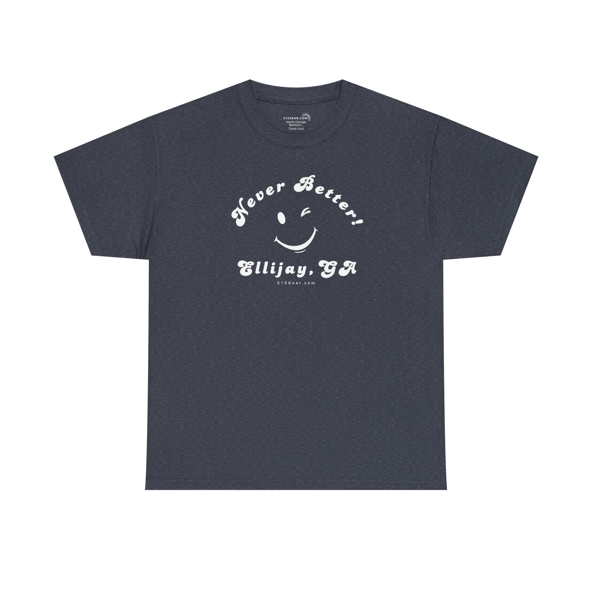 “Never Better” – Ellijay Edition, Unisex T-Shirt