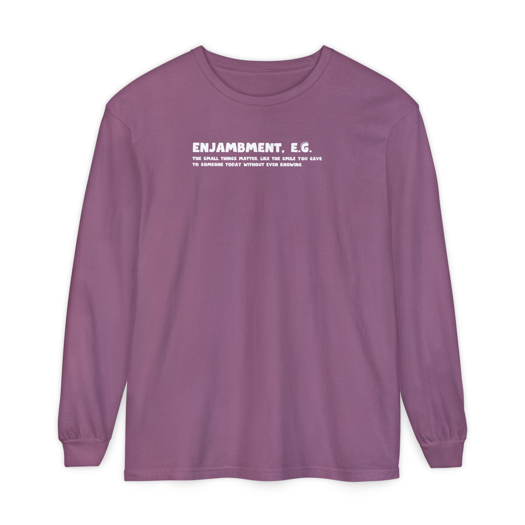 Purple long-sleeve shirt with white text "Enjambment - The small things matter, like the smile you gave to someone today without even knowing"