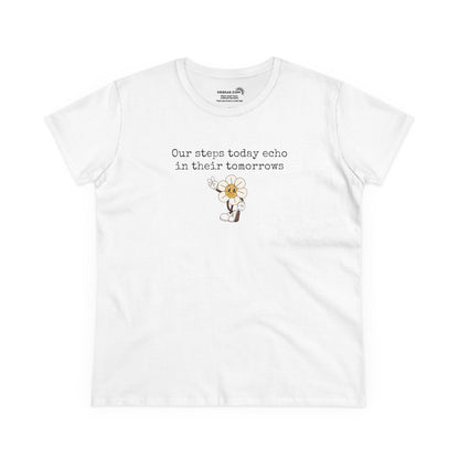 White Women's t-shirt with text "Our steps today echo in their tomorrows" and anthropomorphic hippy flower giving the peace sign graphic
