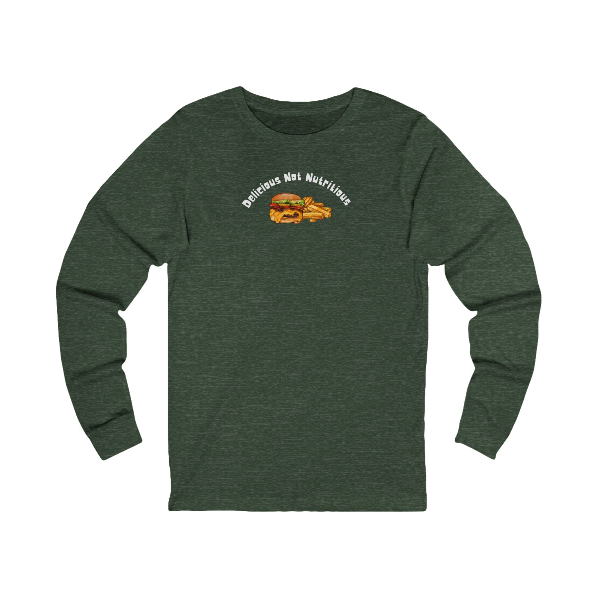 Green long-sleeve shirt with a cheeseburger and fries graphic and text 'Delicious Not Nutritious'