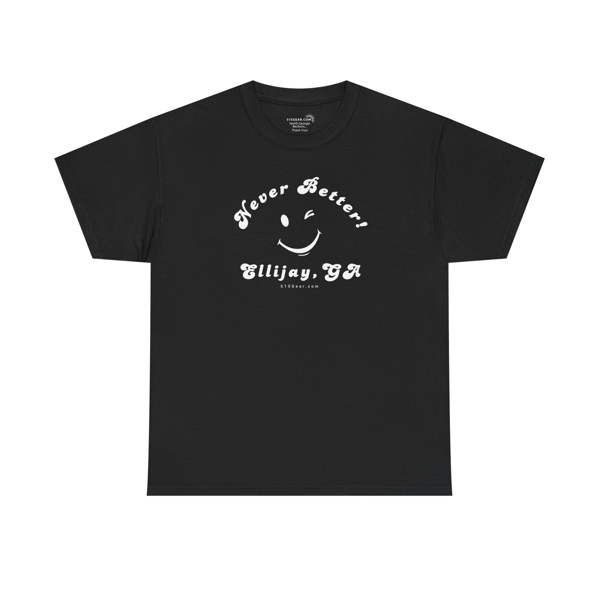 “Never Better” – Ellijay Edition, Unisex T-Shirt