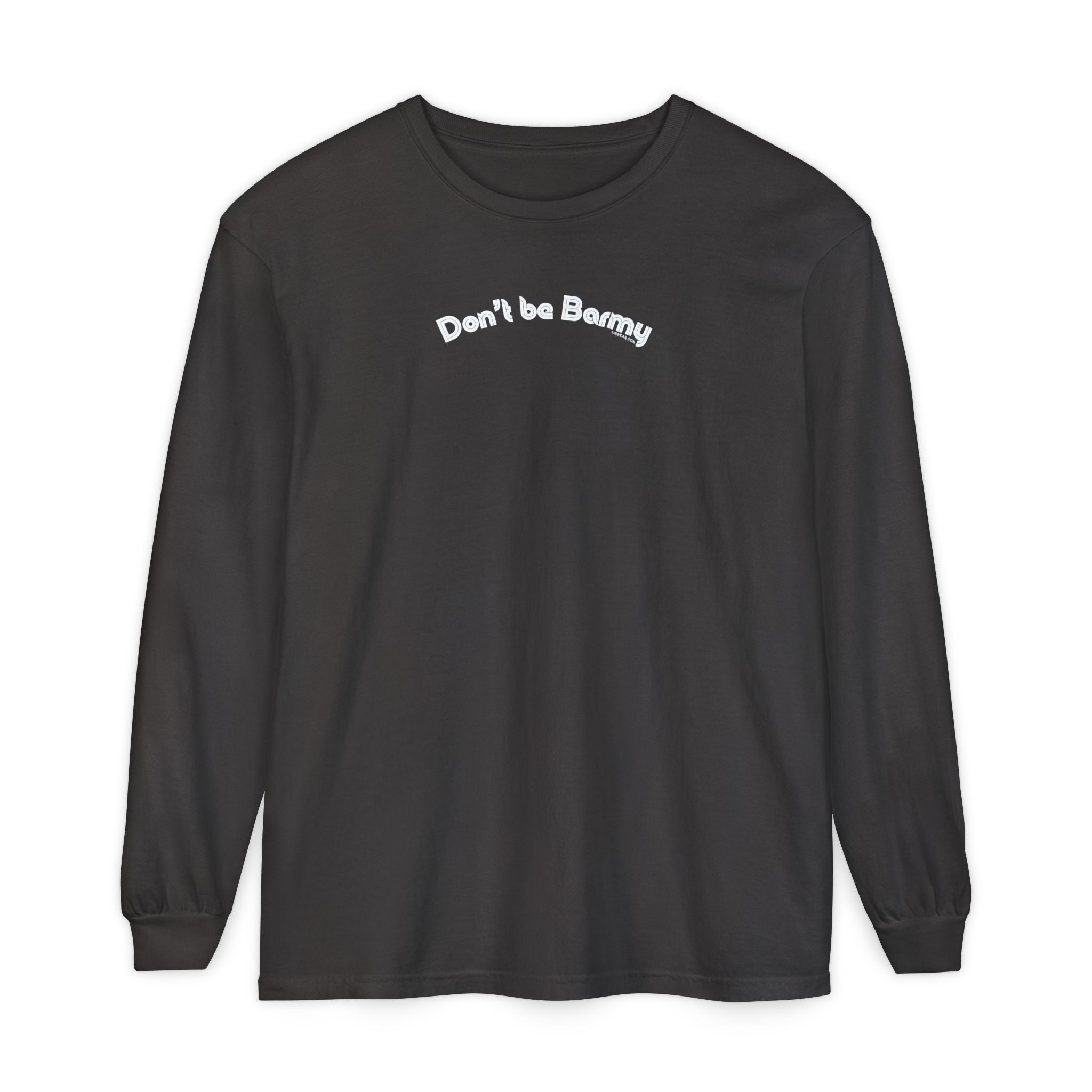Black long-sleeve shirt with 'Don't be Barmy' text on a white background