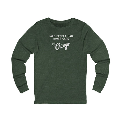 Green long sleeve shirt with text "Lake Effect Hair Don't Care... Love Chicago" 