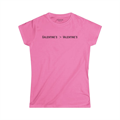 Pink women's Softstyle tee with text Galentine's over Valentine's Day celebrating Feb 13