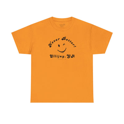 “Never Better” – Ellijay Edition, Unisex T-Shirt