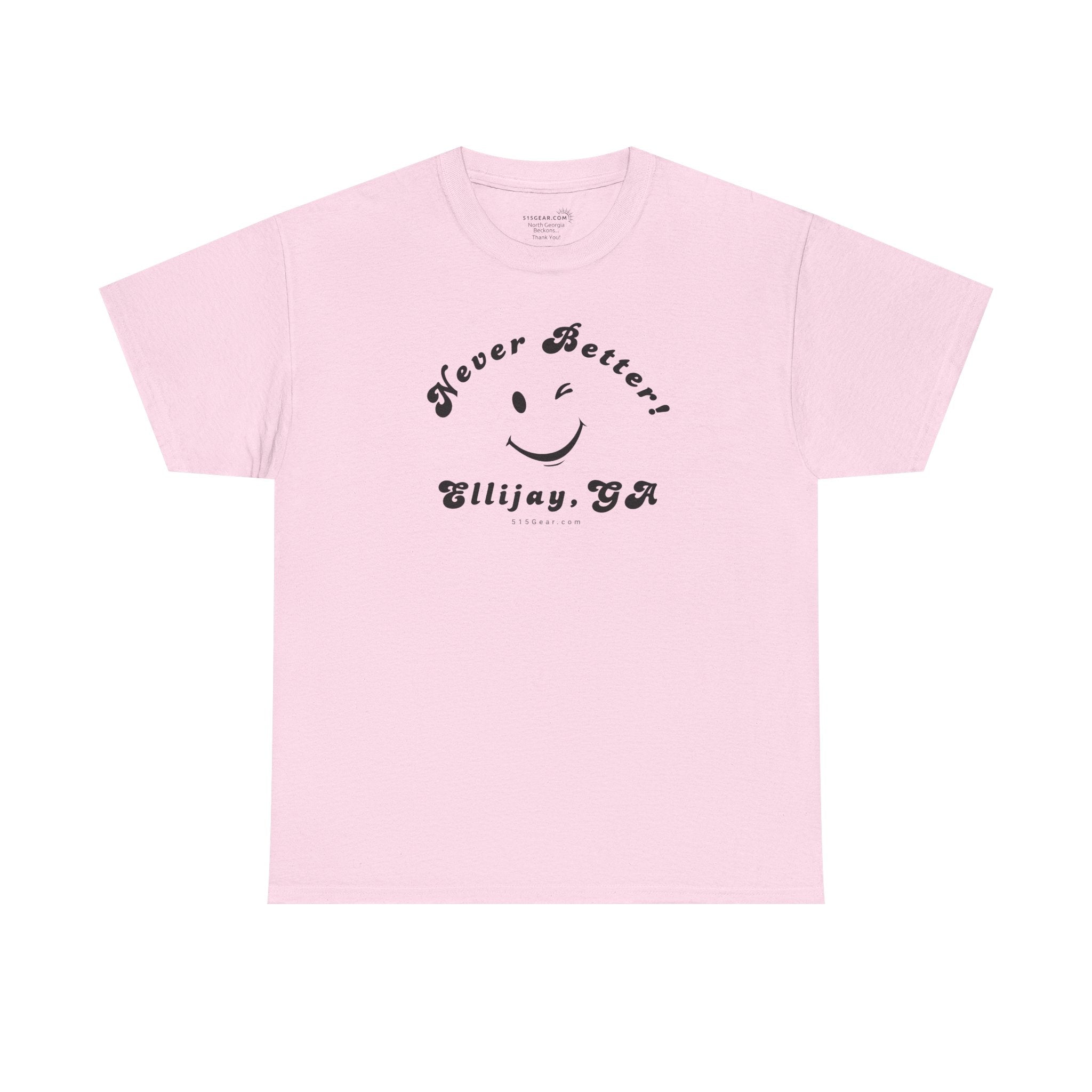 “Never Better” – Ellijay Edition, Unisex T-Shirt