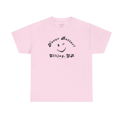 “Never Better” – Ellijay Edition, Unisex T-Shirt