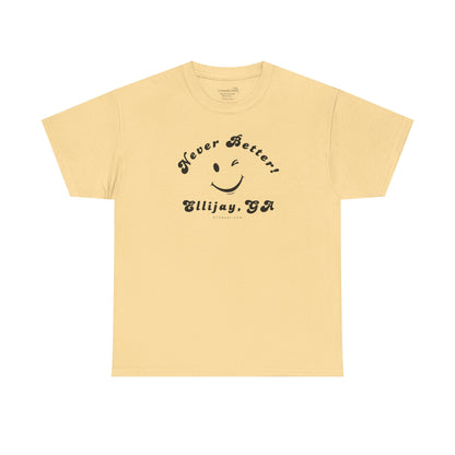 “Never Better” – Ellijay Edition, Unisex T-Shirt