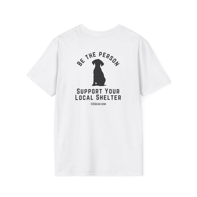 Unisex Adult T-shirt, Be the Person | by 515Gear.com | Support your local Shelter