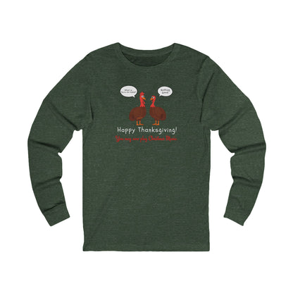Green long-sleeve tee with two cartoon turkeys and text "what is farm-to-table... Nothing good... Happy Thanksgiving!  You may now play Christmas music"