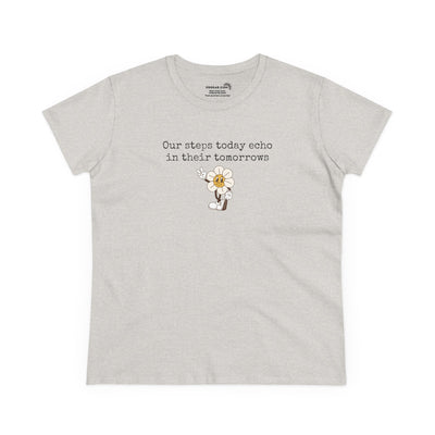 Gray Women's t-shirt with text "Our steps today echo in their tomorrows" and anthropomorphic hippy flower giving the peace sign graphic