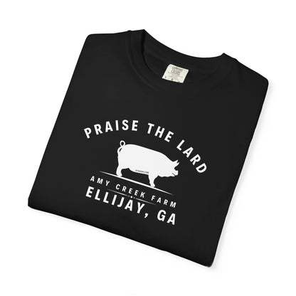 Praise the Lard, Amy Creek Farm, Ellijay - Comfort Colors Unisex Garment-Dyed T-shirt