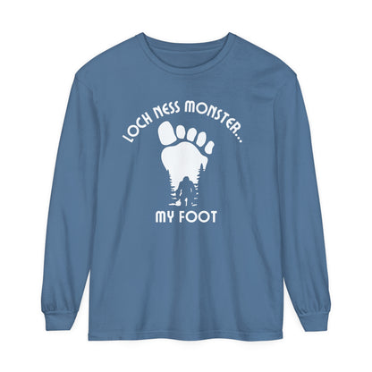 Bigfoot,  Loch Ness My Foot - Long Sleeve T-Shirt