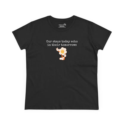 Black Women's t-shirt with text "Our steps today echo in their tomorrows" and anthropomorphic hippy flower giving the peace sign graphic