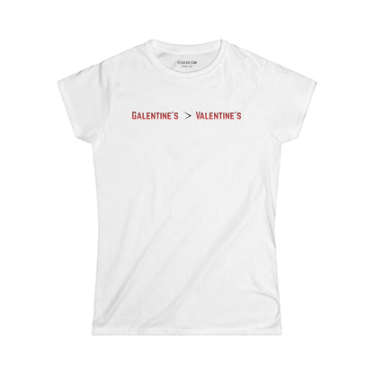 White women's Softstyle tee with text Galentine's over Valentine's Day celebrating Feb 13